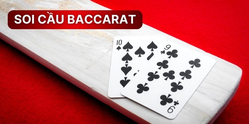Soi cầu Baccarat